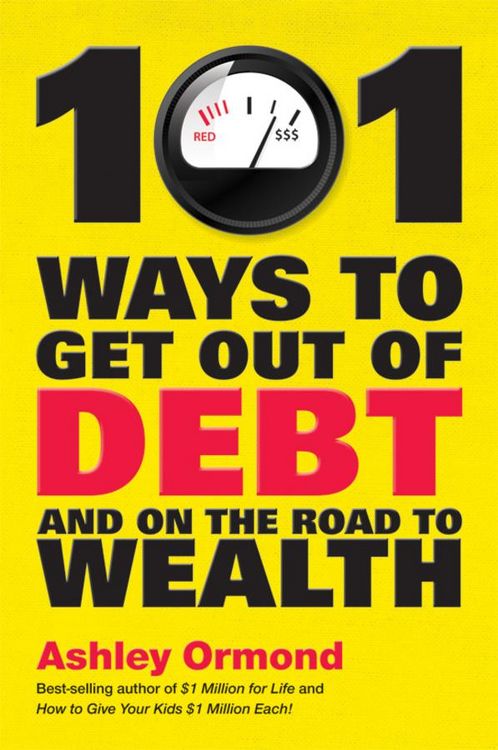 Produktbild: 101 Ways to Get Out Of Debt and On the Road to Wealth