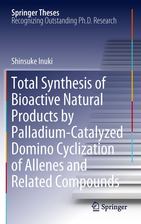 Produktbild: Total Synthesis of Bioactive Natural Products by Palladium-Catalyzed Domino Cyclization of Allenes and Related Compounds