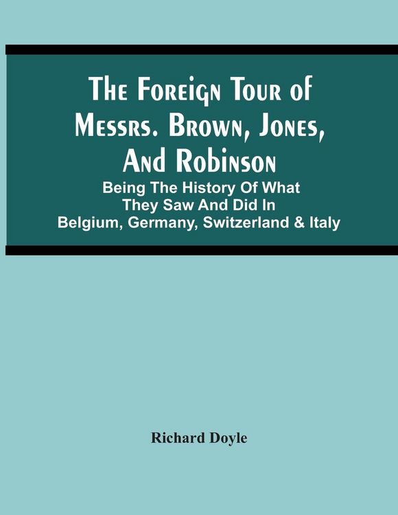 Produktbild: The Foreign Tour Of Messrs. Brown, Jones, And Robinson