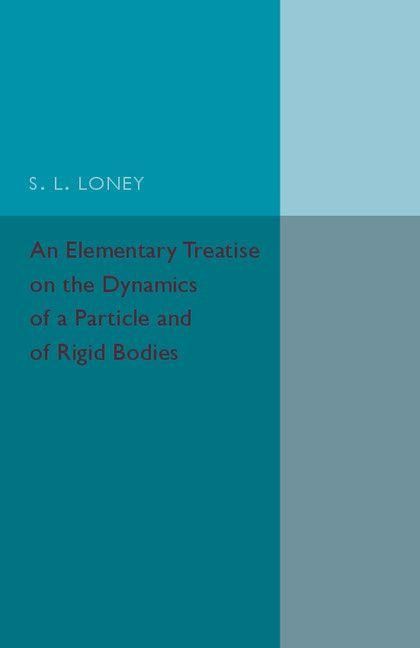 Produktbild: An Elementary Treatise on the Dynamics of a Particle and of Rigid Bodies