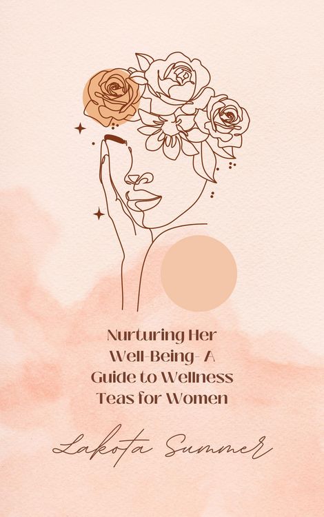 Produktbild: Nurturing Her Well-Being- A Guide to Wellness Teas for Women