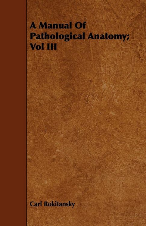 Produktbild: A Manual Of Pathological Anatomy; Vol III