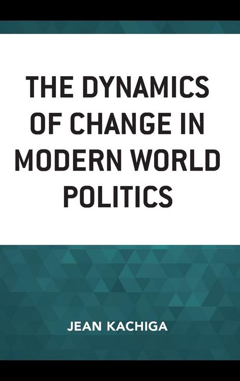 Produktbild: Dynamics of Change in Modern World Politics