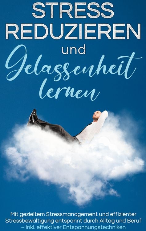 Produktbild: Stress reduzieren und Gelassenheit lernen: Mit gezieltem Stressmanagement und ef