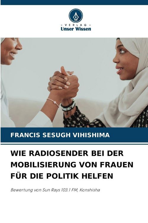Produktbild: Wie Radiosender bei der Mobilisierung von Frauen f&uuml;r die Politik Helfen