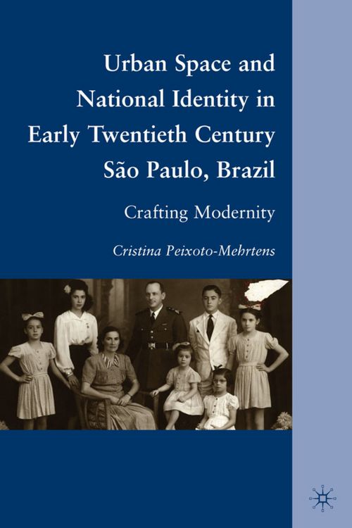 Produktbild: Urban Space and National Identity in Early Twentieth Century S&atilde;o Paulo, Brazil