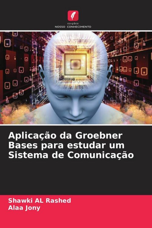 Produktbild: Aplica&ccedil;&atilde;o da Groebner Bases para estudar um Sistema de Comunica&ccedil;&atilde;o