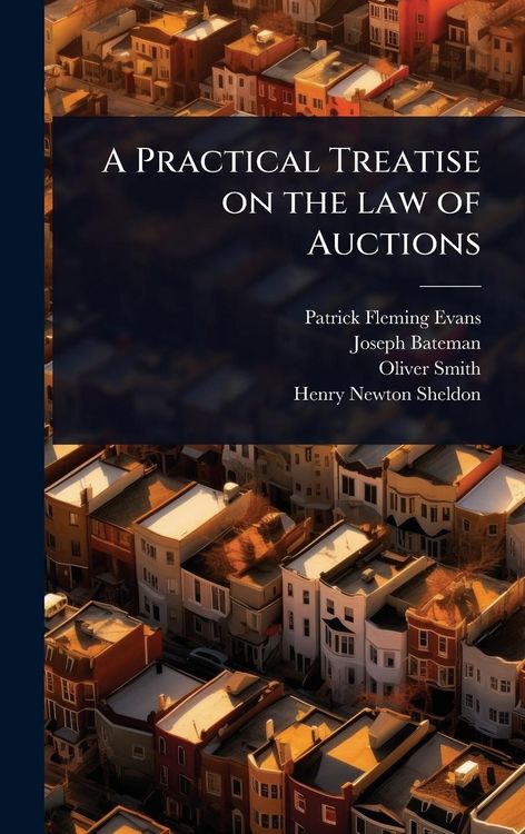 Produktbild: A Practical Treatise on the law of Auctions