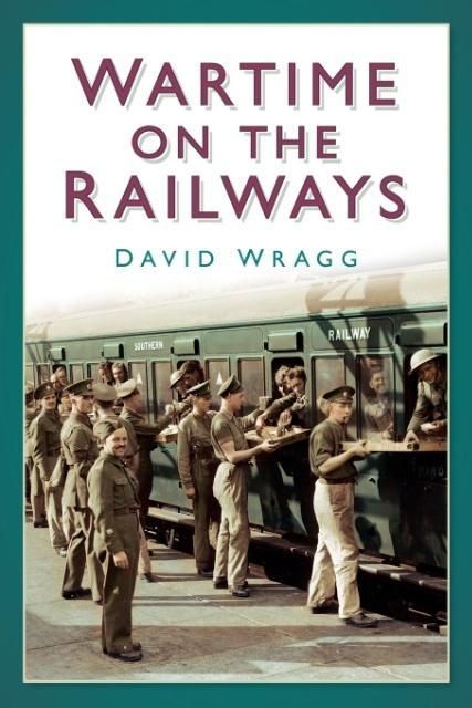 Produktbild: Wragg, D: Wartime on the Railways