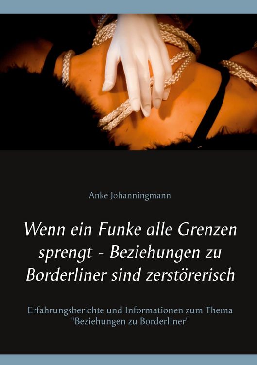Produktbild: Wenn ein Funke alle Grenzen sprengt - Beziehungen zu Borderliner sind zerst&ouml;rerisch