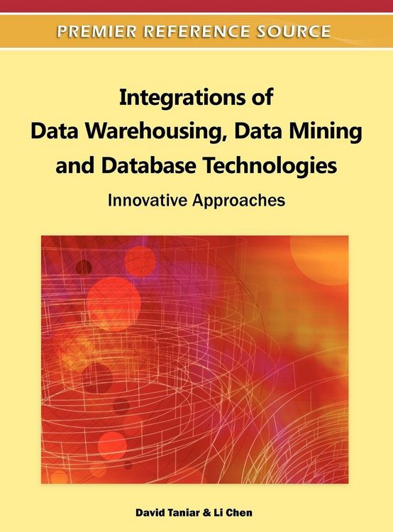 Produktbild: Integrations of Data Warehousing, Data Mining and Database Technologies