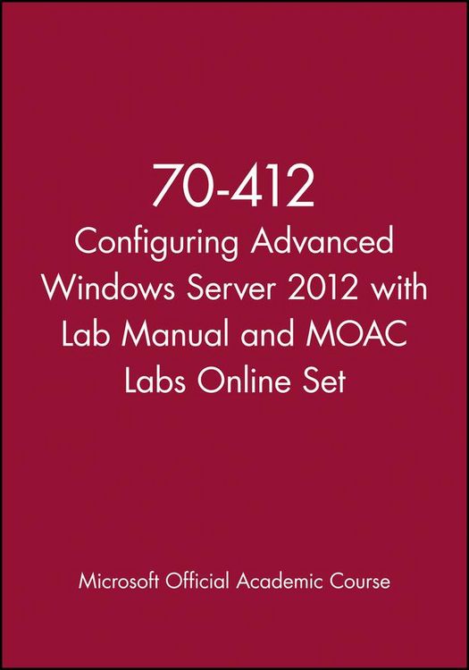 Produktbild: Microsoft Official Academic Course: 70-412 Configuring Advan