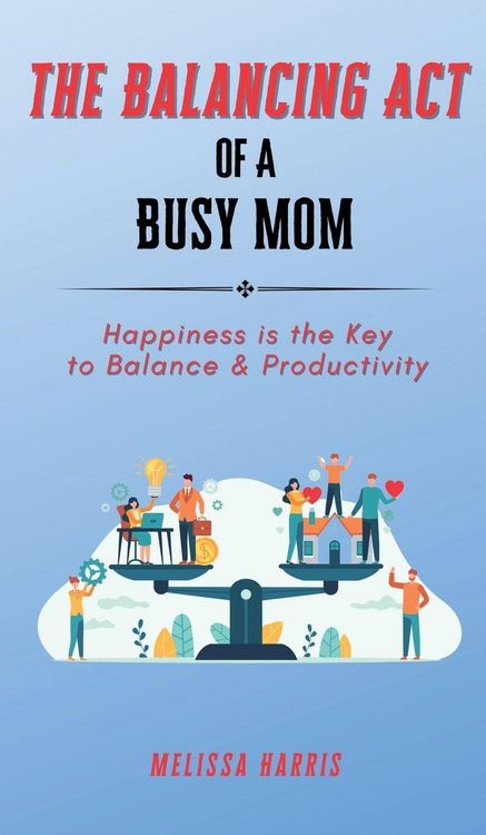 Produktbild: The Balancing Act of A Busy Mom