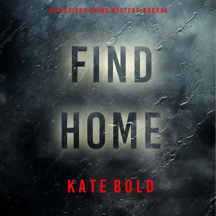 Produktbild: Find Home (An Addison Shine FBI Suspense Thriller&mdash;Book 4)