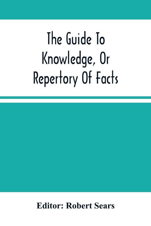 Produktbild: The Guide To Knowledge, Or Repertory Of Facts