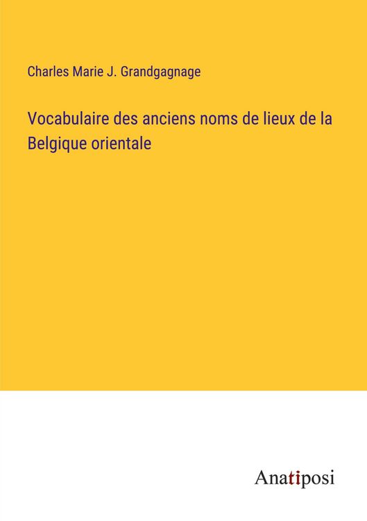 Produktbild: Vocabulaire des anciens noms de lieux de la Belgique orientale