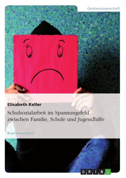 Produktbild: Schulsozialarbeit im Spannungsfeld zwischen Familie, Schule und Jugendhilfe