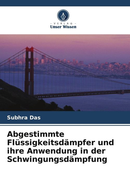 Produktbild: Abgestimmte Fl&uuml;ssigkeitsd&auml;mpfer und ihre Anwendung in der Schwingungsd&auml;mpfung