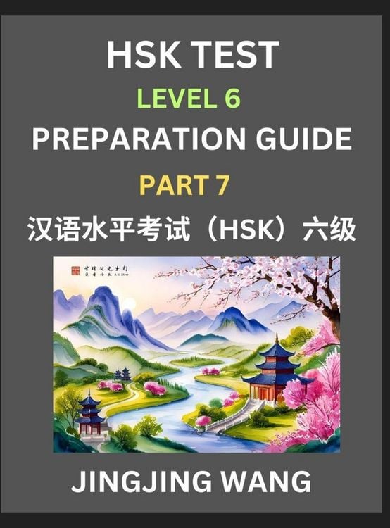 Produktbild: New HSK Test Level 6 Course Preparation Guide (Part 7)- A Beginner's Course Study Material to Self-learn Mandarin Chinese Characters, Words, Example Sentences, Vocabulary, Essays and Stories to Pass Hanyu Shuiping Kaoshi, Easy Lessons, Books for HSK All L