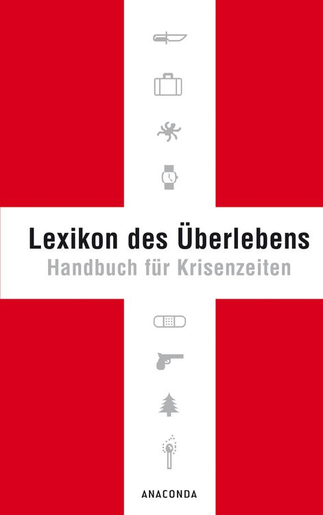 Produktbild: Lexikon des &Uuml;berlebens. Handbuch f&uuml;r Krisenzeiten