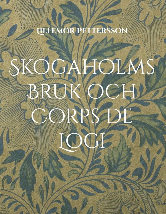 Produktbild: Skogaholms Bruk och Corps de Logi