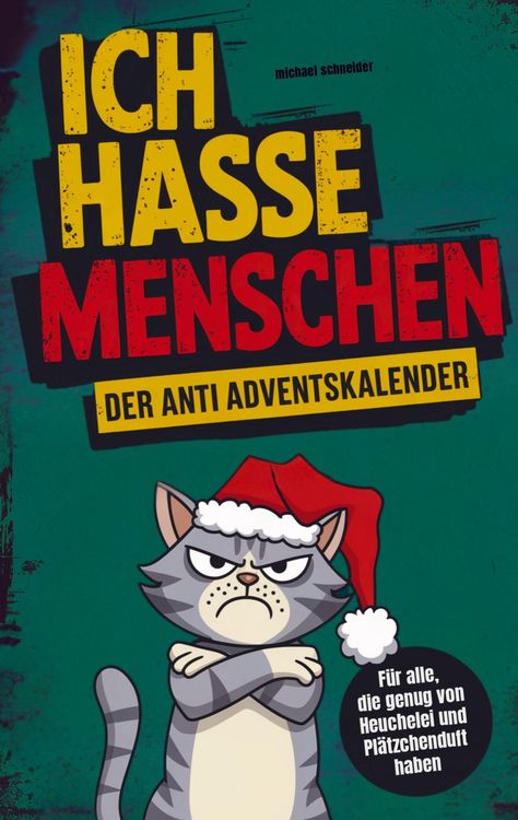 Produktbild: Ich hasse Menschen: Der Anti-Adventskalender f&uuml;r jeden Grinch