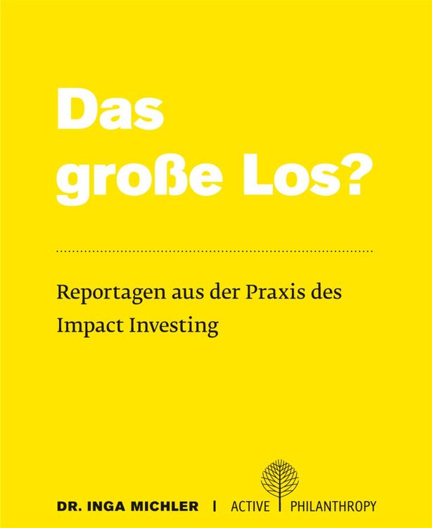 Produktbild: Das gro&szlig;e Los? Reportagen aus der Praxis des Impact Investing