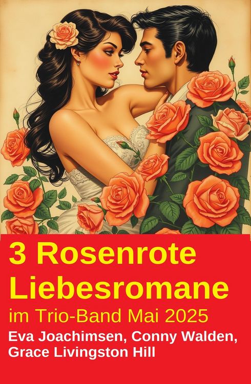 Produktbild: 3 Rosenrote Liebesromane im Trio-Band Mai 2025