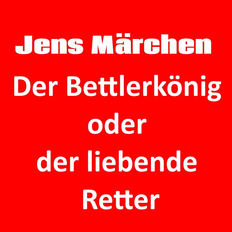 Produktbild: Der Bettlerk&ouml;nig oder der liebende Retter