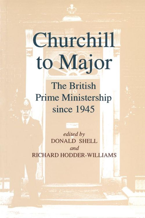 Produktbild: Churchill to Major: The British Prime Ministership since 1945
