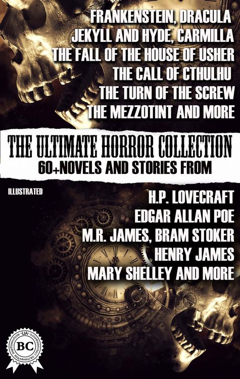 Produktbild: The Ultimate Horror Collection: 60+ Novels and Stories from H.P. Lovecraft, Edgar Allan Poe, M.R. James, Bram Stoker, Henry James, Mary Shelley, and m