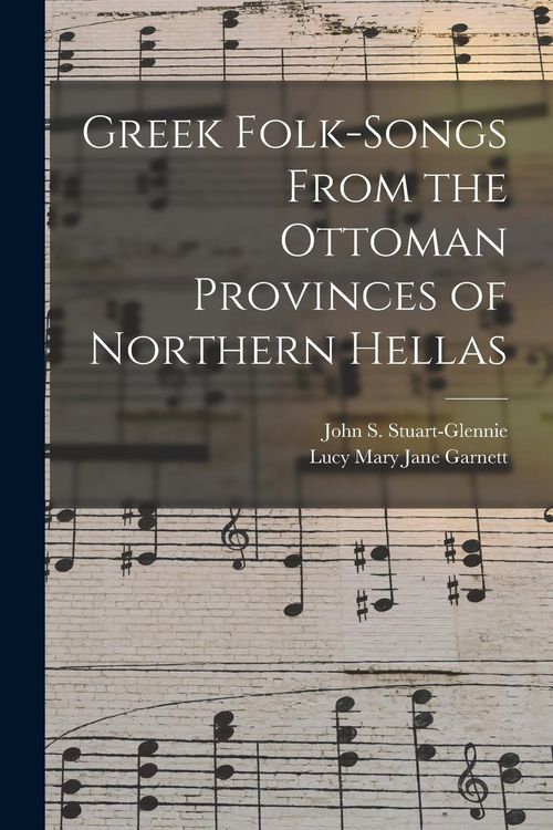 Produktbild: Greek Folk-Songs From the Ottoman Provinces of Northern Hellas