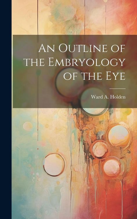 Produktbild: An Outline of the Embryology of the Eye