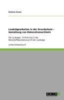 Produktbild: Laubs&auml;gearbeiten in der Grundschule - Gestaltung von Dekorationsartikeln