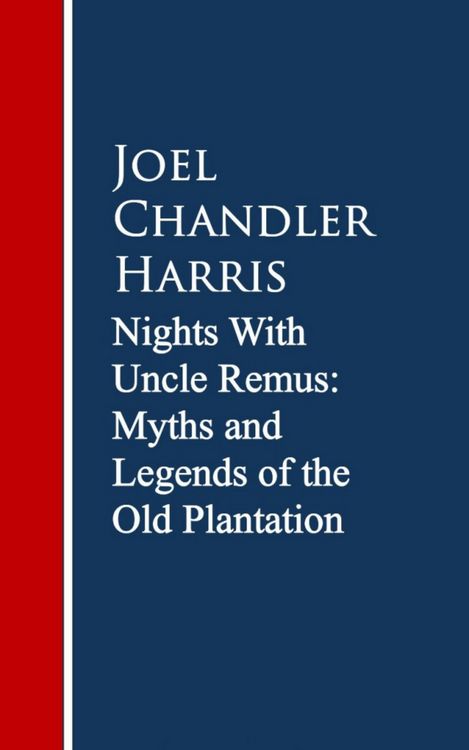 Produktbild: Nights With Uncle Remus: Myths and Legends of the Old Plantation