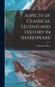Produktbild: Aspects of Classical Legend and History in Shakespeare