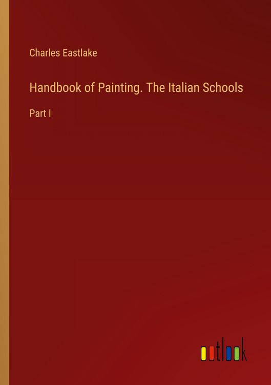Produktbild: Handbook of Painting. The Italian Schools