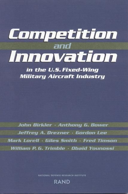 Produktbild: Competition and Innovation in the U.S. Fixed-Wing Military Aircraft Industry