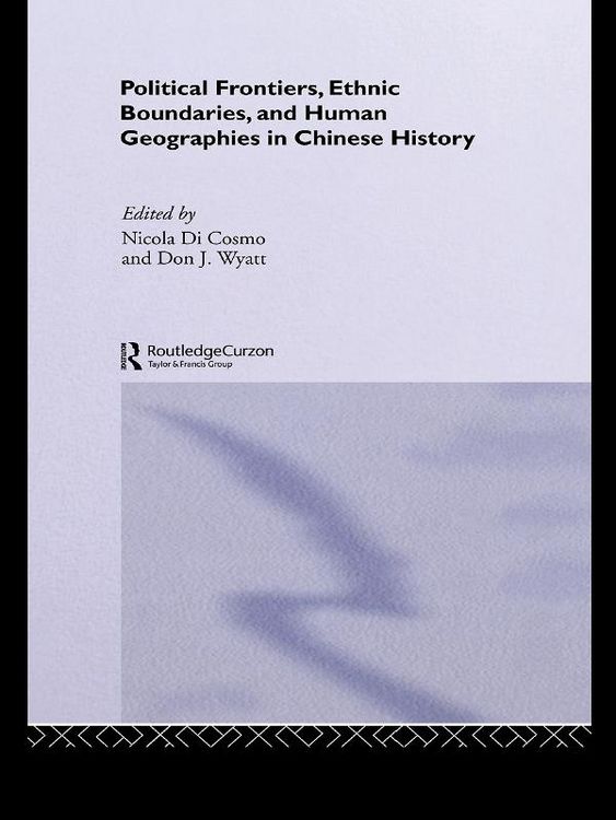 Produktbild: Political Frontiers, Ethnic Boundaries and Human Geographies in Chinese History