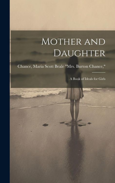 Produktbild: Mother and Daughter; a Book of Ideals for Girls