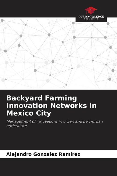 Produktbild: Backyard Farming Innovation Networks in Mexico City