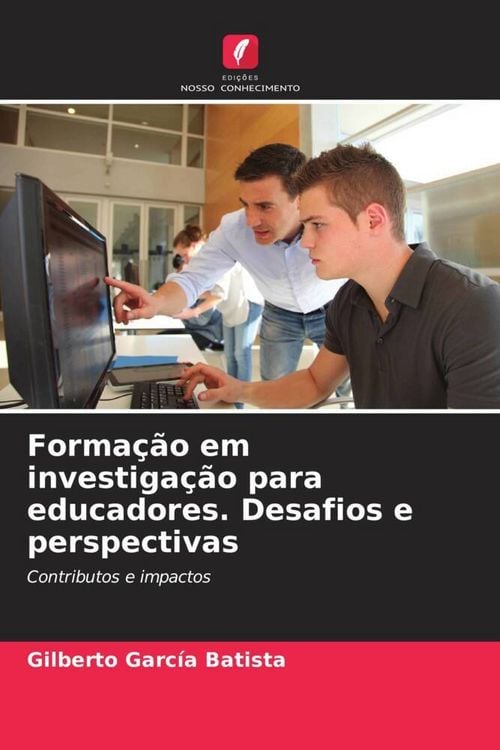 Produktbild: Forma&ccedil;&atilde;o em investiga&ccedil;&atilde;o para educadores. Desafios e perspectivas