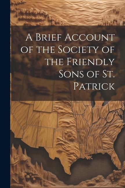 Produktbild: A Brief Account of the Society of the Friendly Sons of St. Patrick