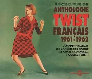 Produktbild: Anthologie Du Twist Francais 1961-1962 (+Qu'bec T