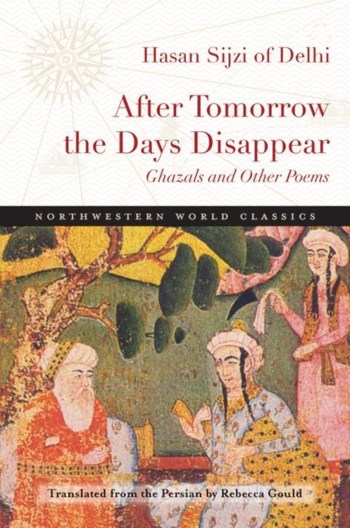 Bild vom Artikel After Tomorrow the Days Disappear: Ghazals and Other Poems vom Autor Hasan Sijzi of Delhi