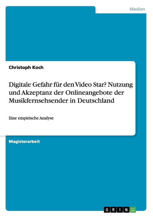 Produktbild: Digitale Gefahr f&uuml;r den Video Star? Nutzung und Akzeptanz der Onlineangebote der Musikfernsehsender in Deutschland