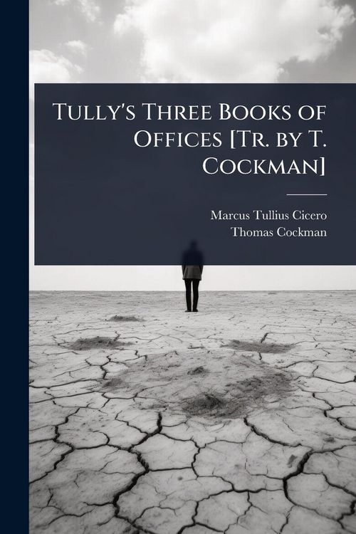 Produktbild: Tully's Three Books of Offices [Tr. by T. Cockman]