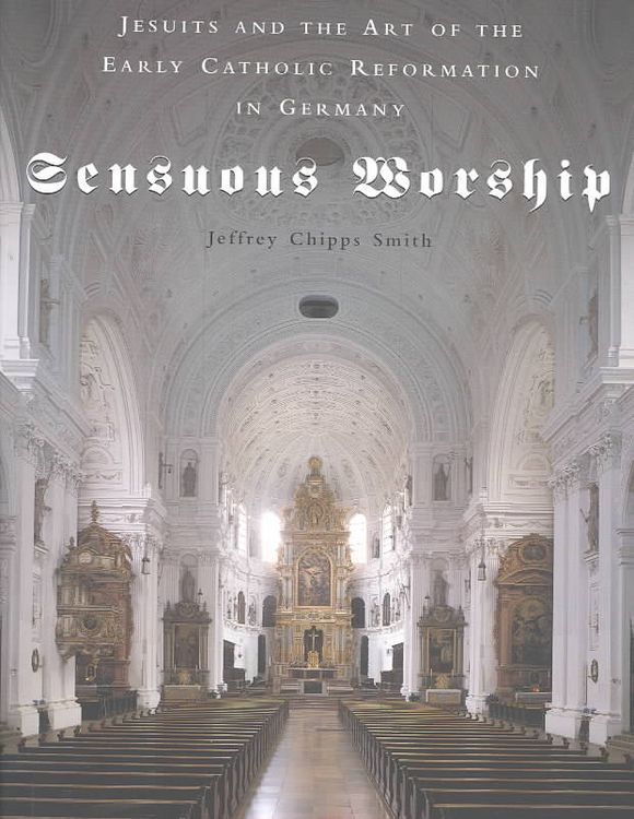 Produktbild: Sensuous Worship: Jesuits and the Art of the Early Catholic Reformation in Germany