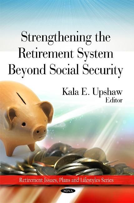 Produktbild: Strengthing the Retirement System Beyond Social Security