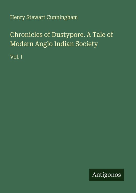 Produktbild: Chronicles of Dustypore. A Tale of Modern Anglo Indian Society
